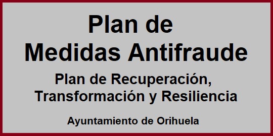 Plan de medidas antifraude, plan de recuperación, transformación y resiliencia del Ayuntamiento de Orihuela